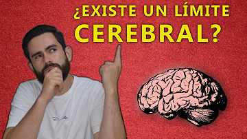 ¿El cerebro tiene un límite?