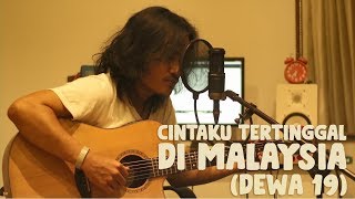 #MUSICMONDAY | Dewa 19 - Cintaku Tertinggal di Malaysia (Cover)