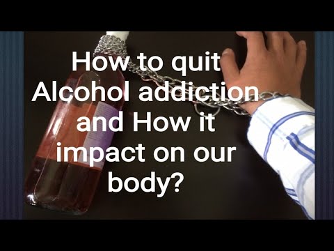 How to Quit Alcohol Addiction and How Alcohol Impact Our Body | Tips to Stop Taking Alcohol