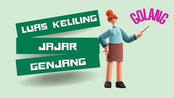 RUMUS LUAS DAN KELILING JAJAR GENJANG - GOLANG ATAU PULANG