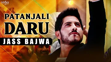 Patanjali Di Daaru | Jass Bajwa | New Punjabi Songs 2017 | Beat Inspector | Saga Music