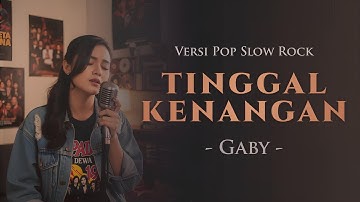 Tinggal Kenangan – Gaby | Pop Slow Rock Cover AI (Lirik Video)