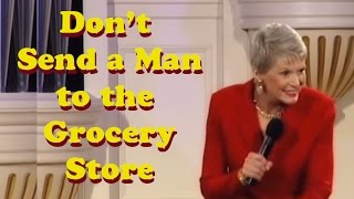 Jeanne Robertson "Don't send a man to the grocery store!"