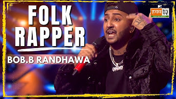 Folk Rapper | Bob.B Randhawa | MTV Hustle 03 REPRESENT