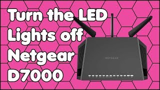 How to Turn the LED Lights off on the Netgear D7000 Router