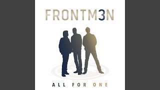 Video thumbnail of "FRONTM3N - Love Is Like Oxygen"