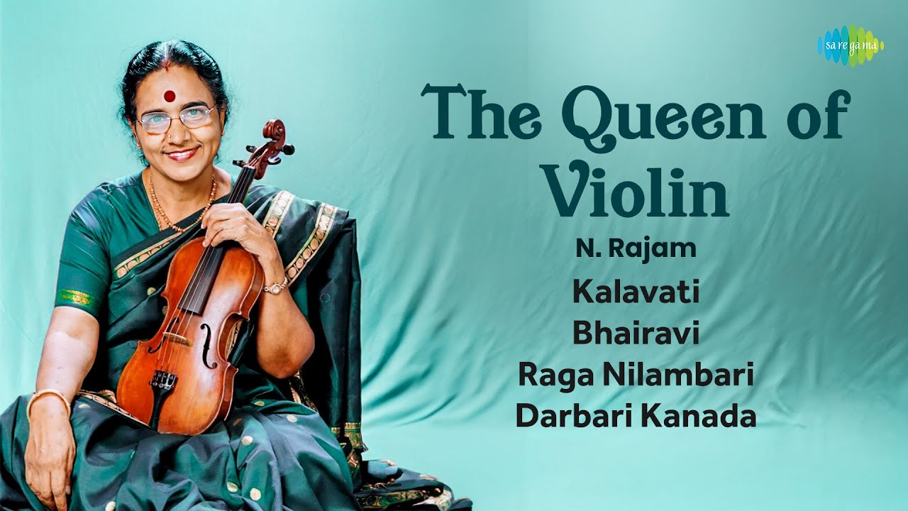 The Queen of Violin | N. Rajam | Kalavati | Bhairavi | Darbari Kanada | Indian Classical Music