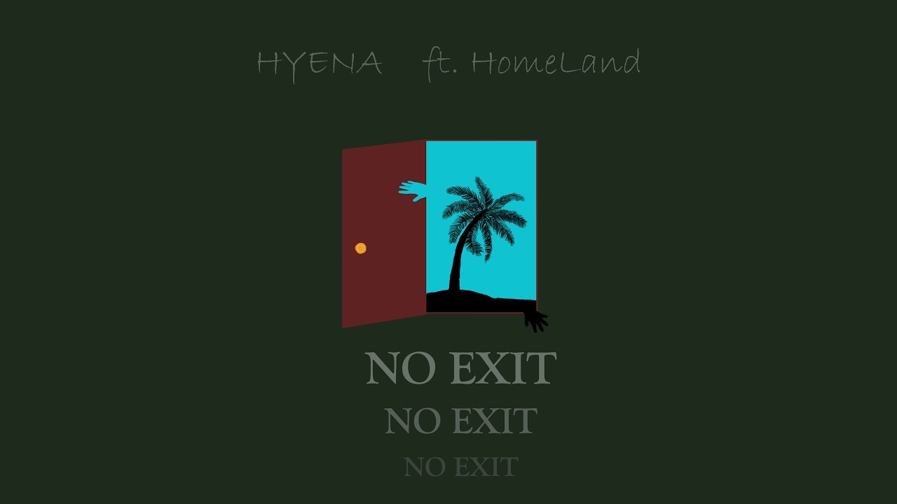 Hyena - No Exit ft. HomeLand