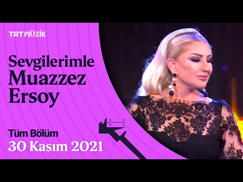 🌹 Sevgilerimle Muazzez Ersoy | 30 Kasım 2021 (Tüm Bölüm)