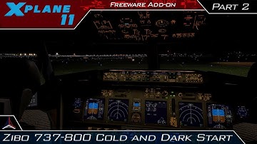X Plane 11 | Zibo 737-800 - Cold And Dark Start Tutorial | Part 2