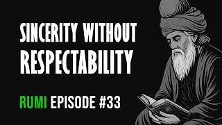 33: Sincerity Without Respectability