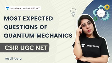 Most Expected Questions of Quantum Mechanics | CSIR UGC NET Exam | By Anjali Arora