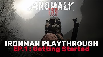 STALKER Anomaly 1.5 | Ironman Playthrough | EP.1: Getting Started