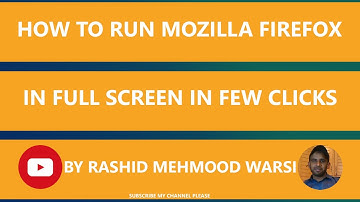 How to run Mozilla Firefox in Full Screen