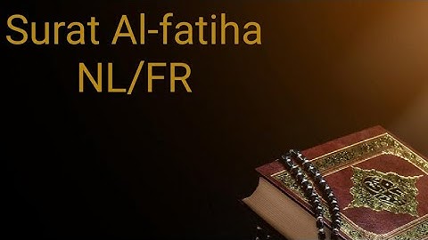 Surat Al-fatiha NL/FR Mishary Rashid Alafasy سورة الفاتحة مترجم  مشاري راشد العفاسي