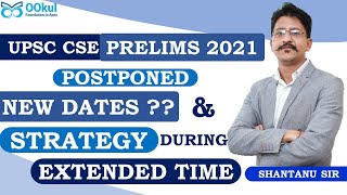 UPSC CSE 2021 Postponed | UPSC 2021 Exam Date | UPSC 2021 Prelims Date | Strategy for UPSC CSE 2021