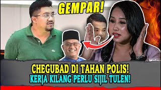 CHEGUBAD DI TAHAN POLIS! KERJA KILANG PUN PERLU SIJIL TULEN NI KAN PULA MAHU JADI WAKIL RAKYAT!