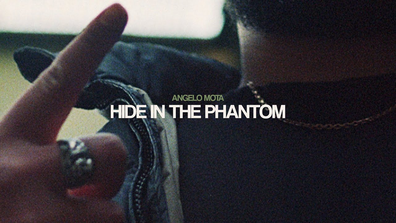 Watch Angelo Mota - HIDE IN THE PHANTOM on YouTube
