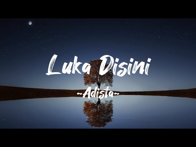 Adista - Luka Disini | Lyric Video Cover class=