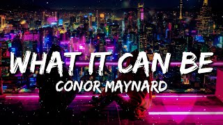 Conor Maynard - What It Can Be (Lyrics)