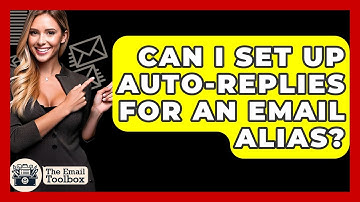 Can I Set Up Auto-Replies For An Email Alias? - TheEmailToolbox.com