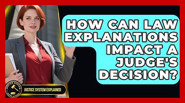 How Can Law Explanations Impact a Judge