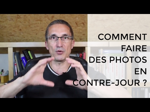 Vidéo: Comment Prendre Une Photo à Contre-jour