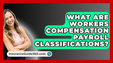 What Are Workers Compensation Payroll Classifications? - InsuranceGuide360.com