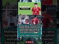 Matthew Baker membuat rekor menjadi pemain termuda dalam sejarah yang debut bersama timnas 🇮🇩🦅