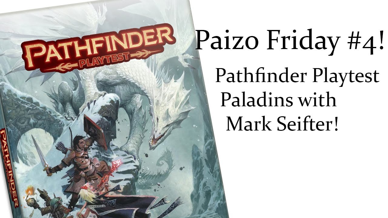 Pathfinder Playtest Paladin Class Discussion! (Paizo Friday #4)