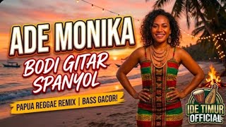 ADE MONIKA  (Papua Reggae Remix) | Lagu  Terbaru 2026