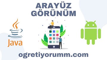 Android Mobil Programlama Dersleri Java & Kotlin #4 Arayüz & Görünüm #AndroidStudio #ÖĞRETİYORUM