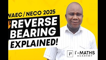 NECO 2025 Mathematics | Reverse Bearing Question Solved Step-by-Step | i²-Maths Academy