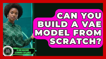 Can You Build A VAE Model From Scratch? - AI and Machine Learning Explained