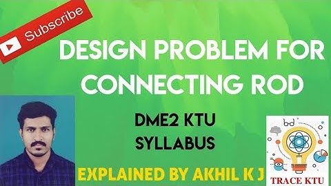 DESIGN PROBLEM FOR CONNECTING ROD - DME2 | S8 MECHANICAL