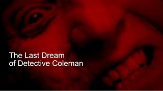 Последний Сон Детектива Коулмана / The Last Dream Of Detective Coleman   2023   Трейлер