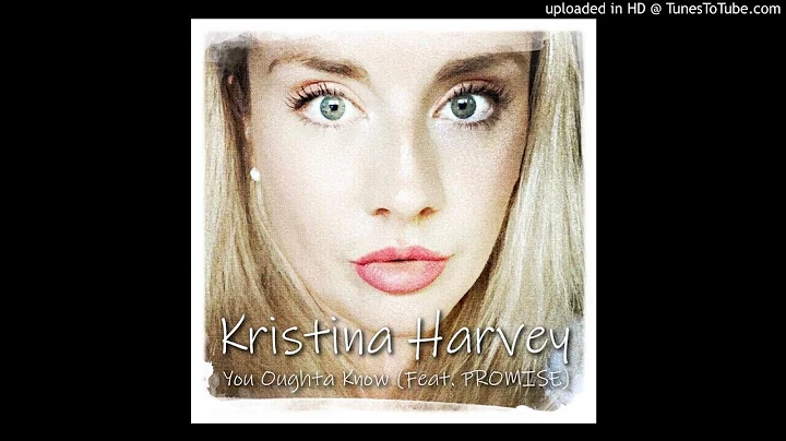 Kristina Harvey - You Oughta Know ft. PROMISE (Off...
