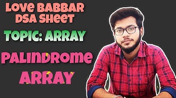Palindrome array | Q34 | Love Babbar DSA Sheet
