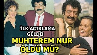 Muhterem Nur Öldü Mü?