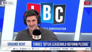 Tories 'Ditch Leasehold Reform Pledge' - Tom Swarbrick on LBC - 25/3/24
