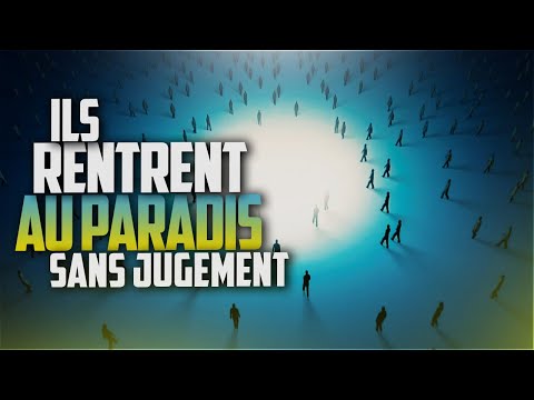 CES 70 000 PERSONNES RENTRERONT AU PARADIS SANS JUGEMENT