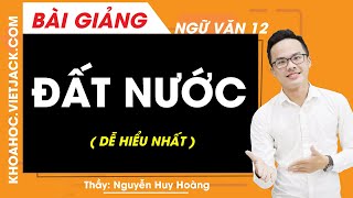 Đất nước - Ngữ Văn 12 - Thầy Nguyễn Huy Hoàng (DỄ HIỂU NHẤT)