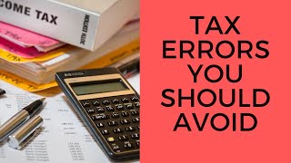 Costly Errors Taxpayers Should Avoid When Preparing A Tax Return
