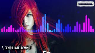 DJ PENIPU HATI - REMIX DJ