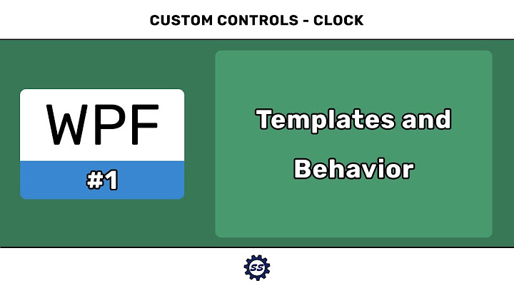 Templates and Behavior - WPF CUSTOM CONTROLS #1