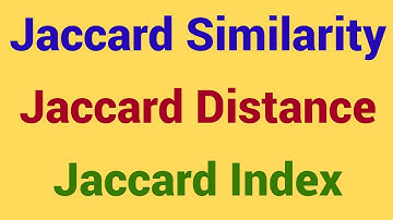 What is Jaccard Similarity | Jaccard Distance | Jaccard Index