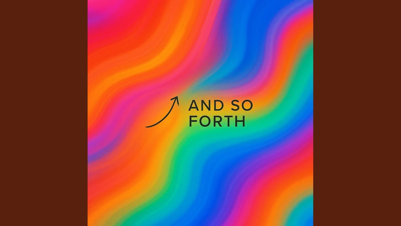 Assista a And So Forth no YouTube Assista a And So Forth no YouTube