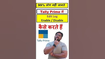 Tow to Enable or Disable Edit Log in Tally Prime #tallyprime #tallytips #viralshorts #viralvideo