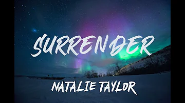 NATALIE TAYLOR - Surrender (Lyrics)