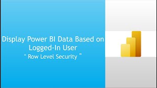 How To Display Power Bi Data Based On Logged In User Row Level Security 